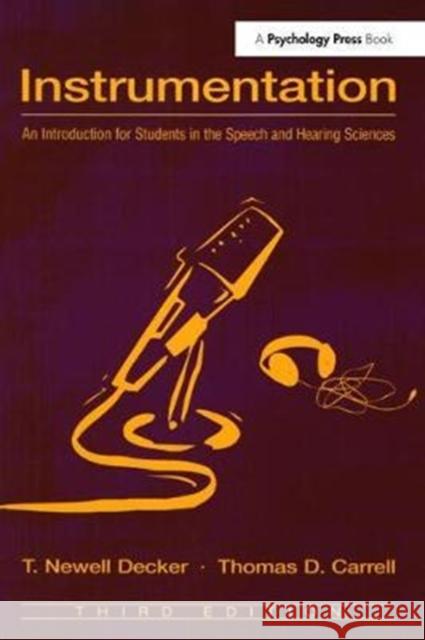 Instrumentation: An Introduction for Students in the Speech and Hearing Sciences T. Newell Decker 9781138469181 Psychology Press