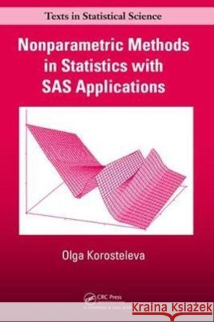 Nonparametric Methods in Statistics with SAS Applications Olga Korosteleva 9781138469457 Taylor and Francis