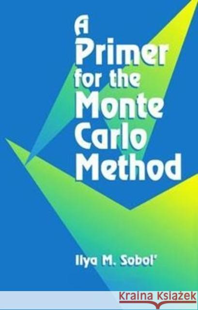 A Primer for the Monte Carlo Method Ilya M. Sobol 9781138469556 Taylor and Francis