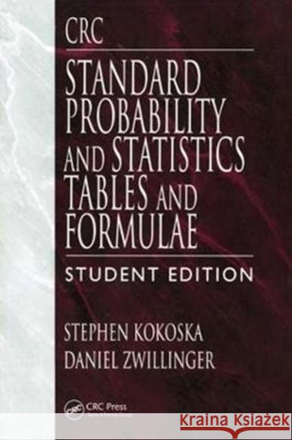 CRC Standard Probability and Statistics Tables and Formulae, Student Edition Stephen Kokoska, Daniel Zwillinger 9781138469587 Taylor & Francis Ltd