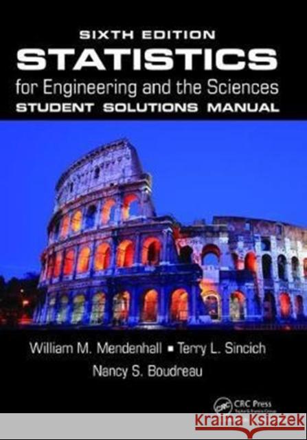 Statistics for Engineering and the Sciences Student Solutions Manual Mendenhall, William M. 9781138469624