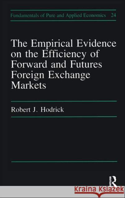 Empirical Evidence on the Efficiency of Forward and Futures Foreign Exchange Markets xxx Hodrick 9781138469778 Taylor and Francis