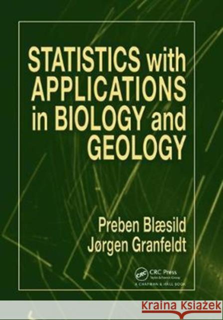 Statistics with Applications in Biology and Geology Blaesild, Preben 9781138469815