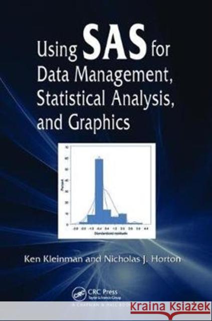 Using SAS for Data Management, Statistical Analysis, and Graphics Ken Kleinman 9781138469846 CRC Press