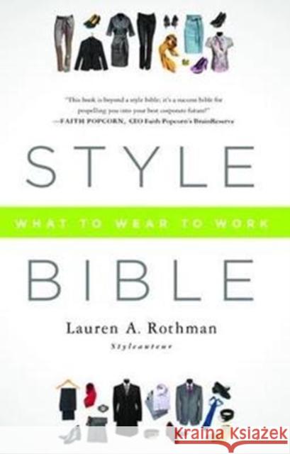 Style Bible: What to Wear to Work Lauren A. Rothman 9781138469969 Taylor & Francis Ltd