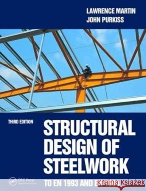 Structural Design of Steelwork to EN 1993 and EN 1994 Lawrence Martin, John Purkiss 9781138470248 Taylor & Francis Ltd