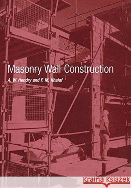 Masonry Wall Construction A.W. Hendry   9781138470286 CRC Press