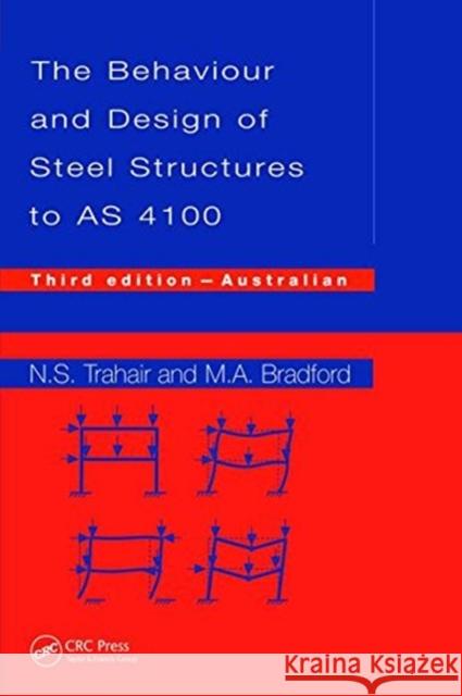 Behaviour and Design of Steel Structures to As4100: Australian, Third Edition Trahair, Nick 9781138470323 Taylor and Francis