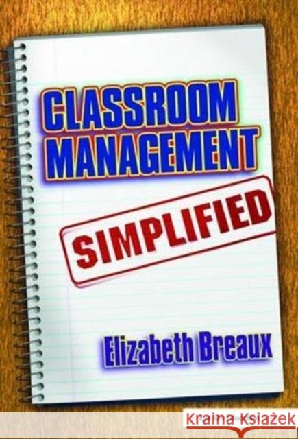 Classroom Management Simplified Elizabeth Breaux 9781138470590