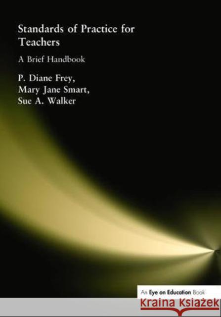 Standards of Practice for Teachers: A Brief Handbook Sue A. Walker 9781138470965 Routledge