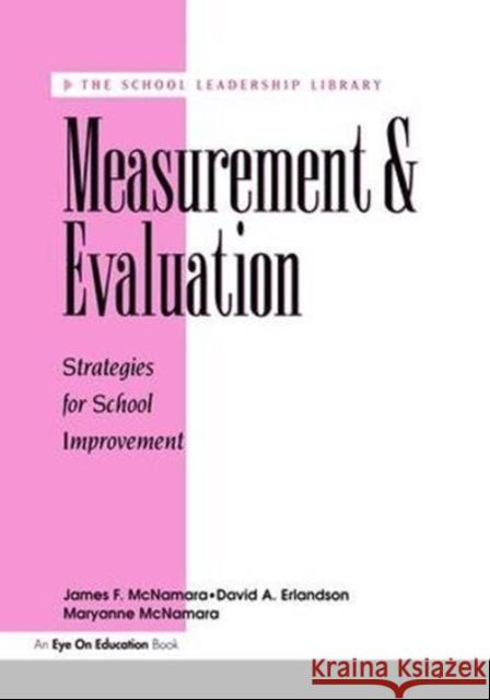 Measurement and Evaluation: Strategies for School Improvement Erlandson, David A. 9781138470996
