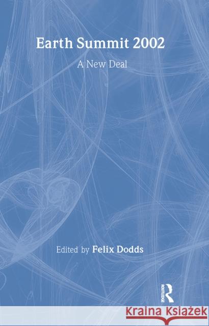 Earth Summit 2002: A New Deal Felix Dodds 9781138471504 Routledge