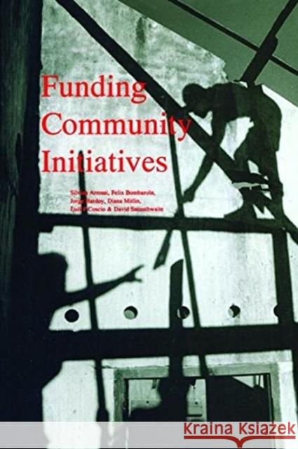 Funding Community Initiatives Silvina Arrossi 9781138471658 Routledge