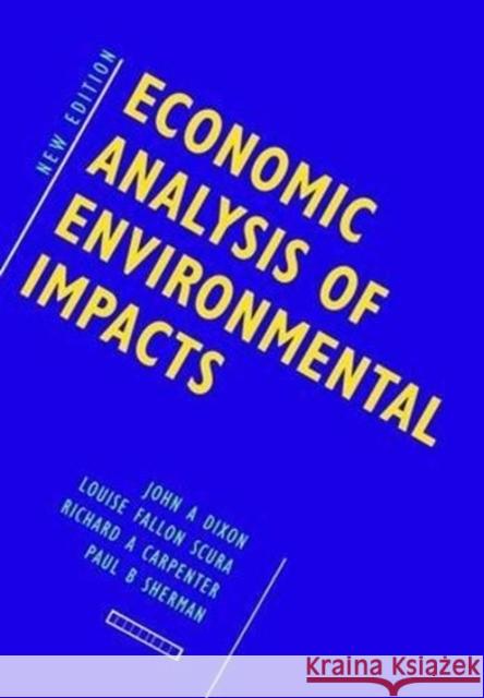 Economic Analysis of Environmental Impacts John Dixon 9781138471665