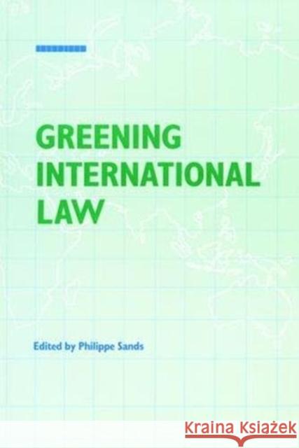 Greening International Law Philippe Sands 9781138471689