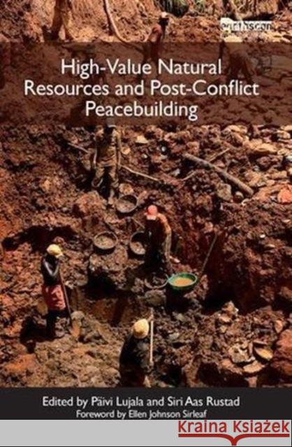 High-Value Natural Resources and Post-Conflict Peacebuilding Päivi Lujala, Siri Aas Rustad 9781138471719 Taylor & Francis Ltd