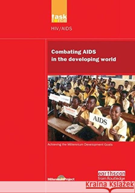 Un Millennium Development Library: Combating AIDS in the Developing World Un Millenniu 9781138471856 Routledge