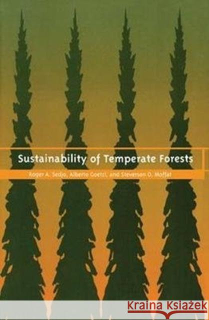 Sustainability of Temperate Forests Roger a. Sedjo 9781138471948