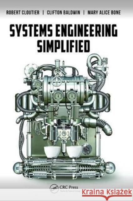 Systems Engineering Simplified Robert Cloutier 9781138472020