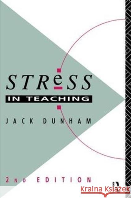 Stress in Teaching Dr Jack Dunham 9781138472112 Routledge