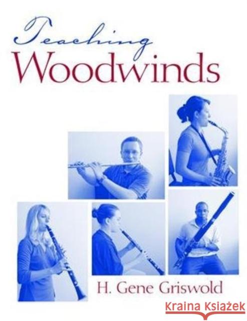 Teaching Woodwinds Harold Griswold 9781138472211 Routledge