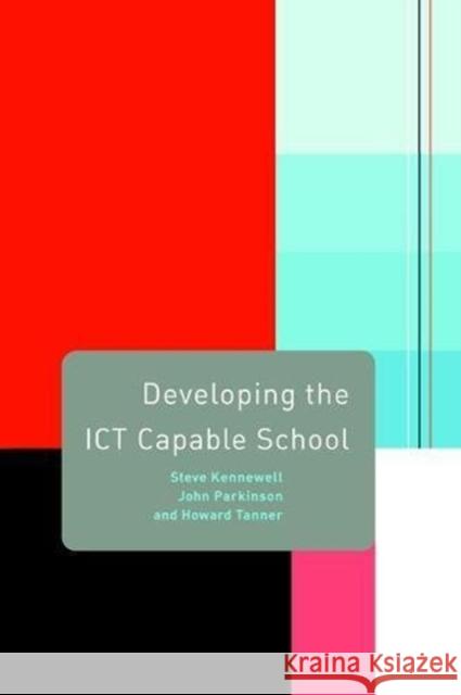 Developing the Ict Capable School Steve Kennewell 9781138472396 Routledge