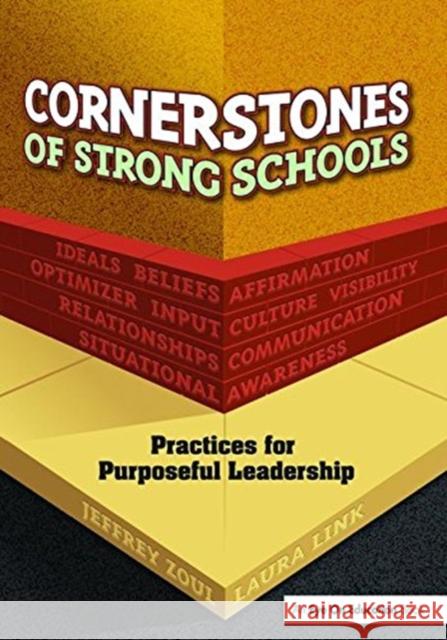 Cornerstones of Strong Schools: Practices for Purposeful Leadership Jeffrey Zoul 9781138472631