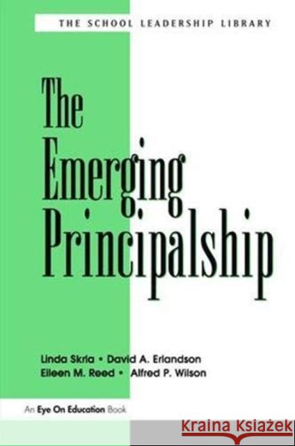 The Emerging Principalship Linda Skrla 9781138472754