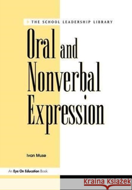Oral and Nonverbal Expression Ivan Muse 9781138472839