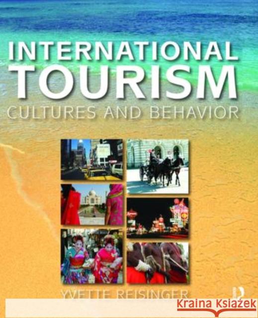 International Tourism: Cultures and Behavior Dimanche, Frederic 9781138472860