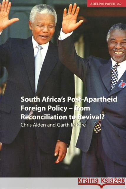 South Africa's Post Apartheid Foreign Policy: From Reconciliation to Revival? Chris Alden 9781138472884 Routledge