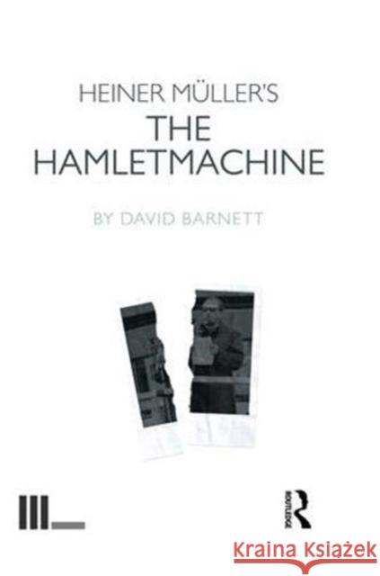 Heiner Müller's the Hamletmachine Barnett, David 9781138472891