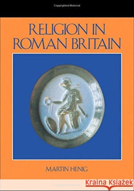 Religion in Roman Britain MR Martin Henig 9781138473379