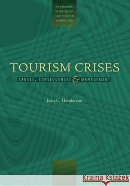 Managing Tourism Crises Joan C. Henderson 9781138473539 Routledge