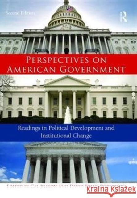 Perspectives on American Government: Readings in Political Development and Institutional Change Cal Jillson 9781138474024 Routledge