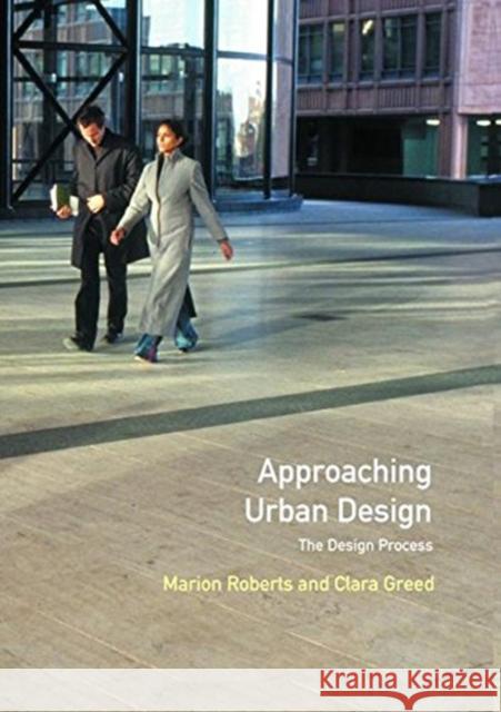 Approaching Urban Design: The Design Process Marion Roberts 9781138474079