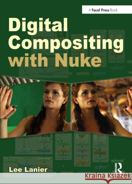 Digital Compositing with Nuke Lee Lanier 9781138474284 Routledge