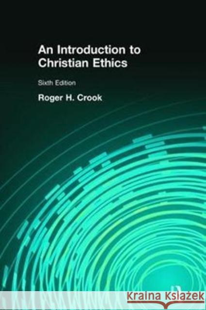 An Introduction to Christian Ethics Crooks, Roger H. 9781138475014 Routledge