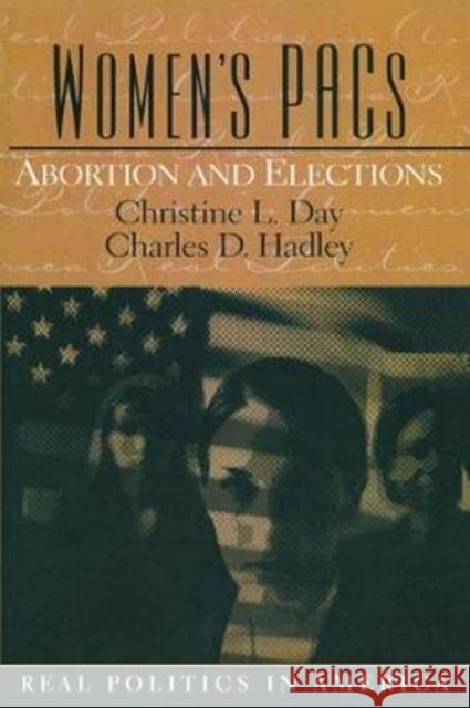 Women's Pac's: Abortion and Elections Christine Day 9781138475533 Routledge