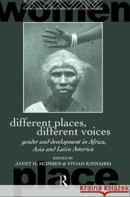 Different Places, Different Voices: Gender and Development in Africa, Asia and Latin America Vivian Kinnaird 9781138475588 Routledge