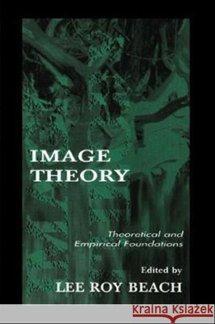 Image Theory: Theoretical and Empirical Foundations Lee Roy Beach 9781138475649 Routledge