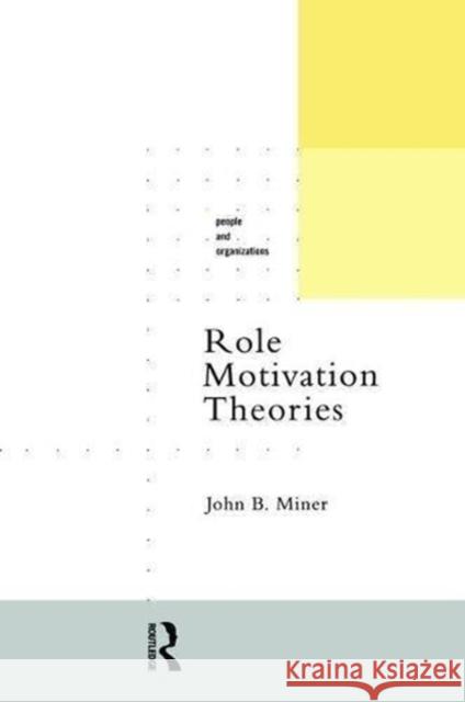 Role Motivation Theories John B. Miner 9781138475670 Routledge