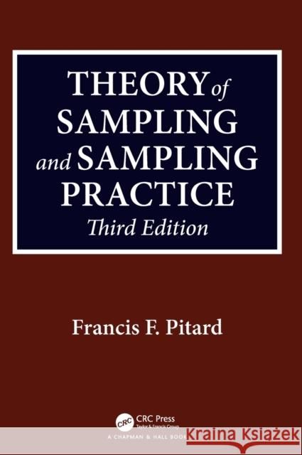 Theory of Sampling and Sampling Practice, Third Edition Francis R. Pitard 9781138476486 CRC Press