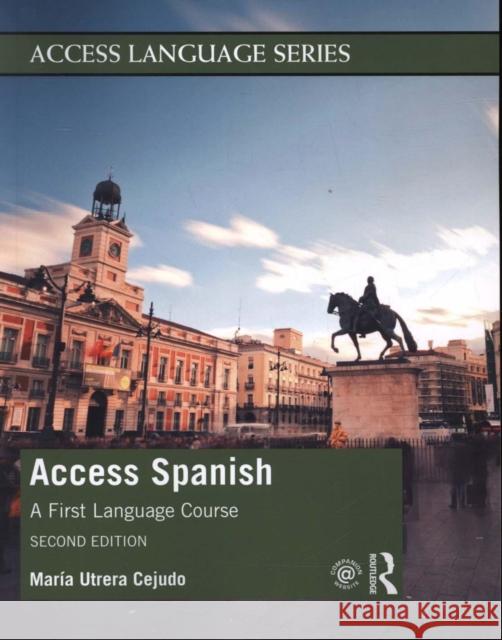 Access Spanish: A First Language Course Maria Utrer 9781138476684 Routledge