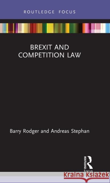 Brexit and Competition Law Barry Rodger Andreas Stephan 9781138477070 Routledge