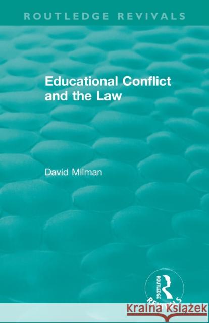 Educational Conflict and the Law (1986) David Milman 9781138477254 Routledge