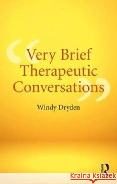 Very Brief Therapeutic Conversations Windy Dryden 9781138477360