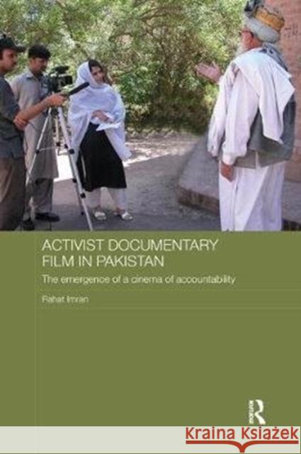 Activist Documentary Film in Pakistan: The Emergence of a Cinema of Accountability Imran, Rahat (University of Bremen, Germany) 9781138477711 Routledge Contemporary South Asia Series