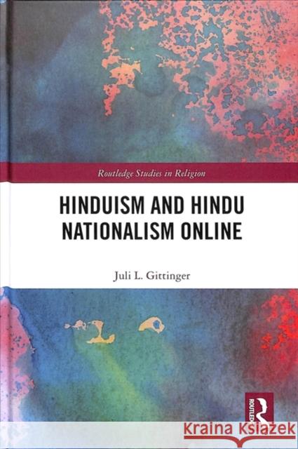 Hinduism and Hindu Nationalism Online Juli L. Gittinger 9781138477988 Routledge