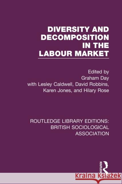 Diversity and Decomposition in the Labour Market David Robbins Lesley Caldwell Graham Day 9781138478138 Routledge